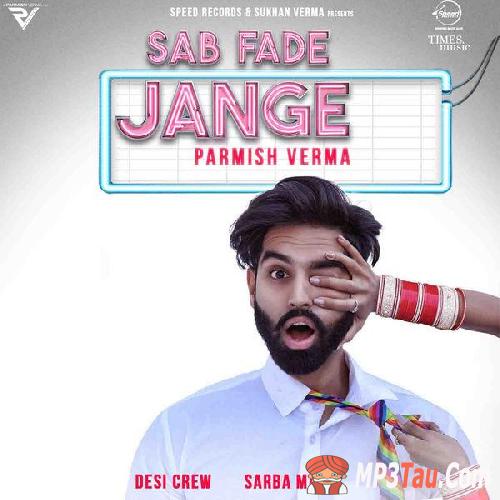 Sab-Fade-Jange Parmish Verma mp3 song lyrics
